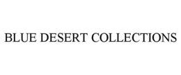 BLUE DESERT COLLECTIONS trademark