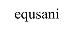 EQUSANI trademark