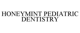 HONEYMINT PEDIATRIC DENTISTRY trademark