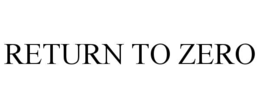 RETURN TO ZERO trademark