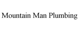 MOUNTAIN MAN PLUMBING trademark