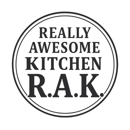 R.A.K REALLY AWESOME KITCHEN trademark