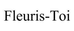 FLEURIS-TOI trademark