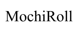 MOCHIROLL trademark