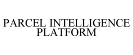 PARCEL INTELLIGENCE PLATFORM trademark