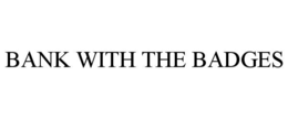 BANK WITH THE BADGES trademark