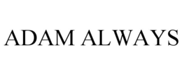 ADAM ALWAYS trademark