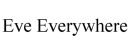 EVE EVERYWHERE trademark