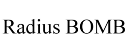 RADIUS BOMB trademark