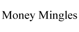 MONEY MINGLES trademark