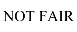 NOT FAIR trademark