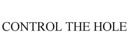 CONTROL THE HOLE trademark