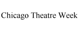 CHICAGO THEATRE WEEK trademark