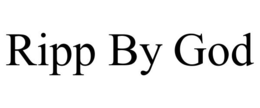 RIPP BY GOD trademark