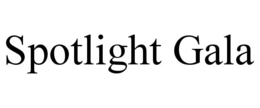 SPOTLIGHT GALA trademark
