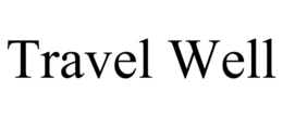 TRAVEL WELL trademark