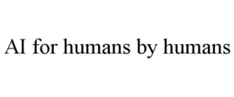 AI FOR HUMANS BY HUMANS trademark