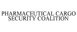 PHARMACEUTICAL CARGO SECURITY COALITION trademark