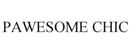 PAWESOME CHIC trademark