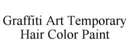 GRAFFITI ART TEMPORARY HAIR COLOR PAINT trademark