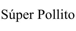 SÚPER POLLITO trademark