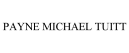 PAYNE MICHAEL TUITT trademark