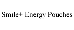 SMILE+ ENERGY POUCHES trademark
