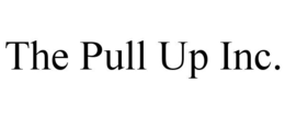 THE PULL UP INC. trademark