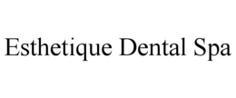 ESTHETIQUE DENTAL SPA trademark