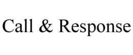 CALL & RESPONSE trademark
