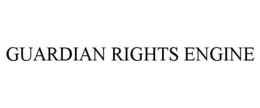 GUARDIAN RIGHTS ENGINE trademark