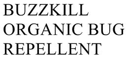 BUZZKILL ORGANIC BUG REPELLENT trademark