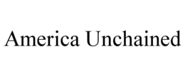 AMERICA UNCHAINED trademark