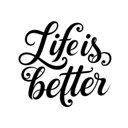 LIFE IS BETTER trademark