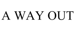 A WAY OUT trademark