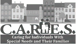 C.A.R.E.S. CARING FOR INDIVIDUALS WITH SPECIAL NEEDS AND THEIR FAMILIES trademark