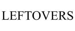 LEFTOVERS trademark