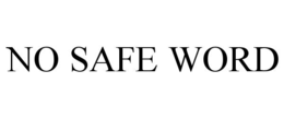 NO SAFE WORD trademark