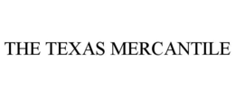THE TEXAS MERCANTILE trademark