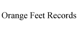 ORANGE FEET RECORDS trademark