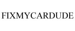 FIXMYCARDUDE trademark