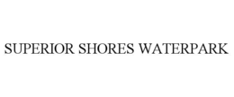 SUPERIOR SHORES WATERPARK trademark