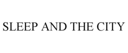SLEEP AND THE CITY trademark