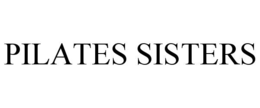 PILATES SISTERS trademark