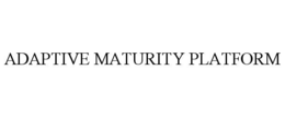 ADAPTIVE MATURITY PLATFORM trademark