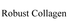 ROBUST COLLAGEN trademark