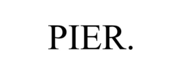 PIER. trademark