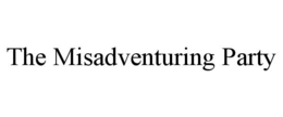 THE MISADVENTURING PARTY trademark
