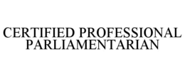 CERTIFIED PROFESSIONAL PARLIAMENTARIAN trademark