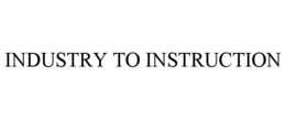 INDUSTRY TO INSTRUCTION trademark